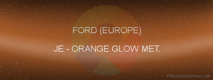 Pintura Ford (europe) JE Orange Glow Met.