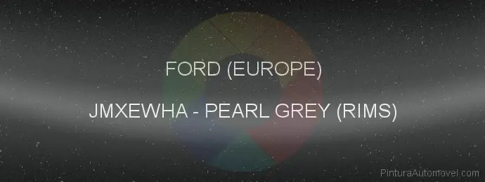 Pintura Ford (europe) JMXEWHA Pearl Grey (rims)