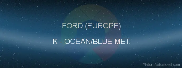 Pintura Ford (europe) K Ocean/blue Met.