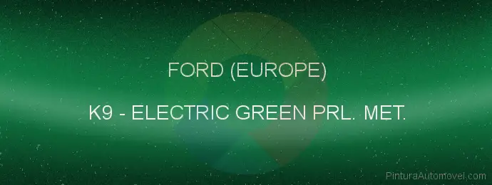 Pintura Ford (europe) K9 Electric Green Prl. Met.