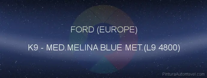 Pintura Ford (europe) K9 Med.melina Blue Met.(l9 4800)