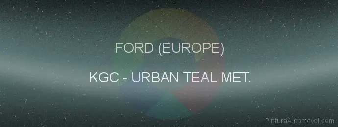 Pintura Ford (europe) KGC Urban Teal Met.