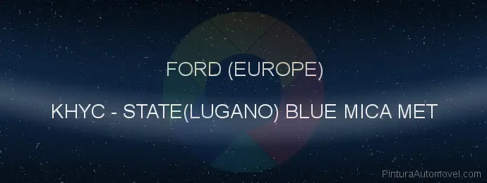 Pintura Ford (europe) KHYC State(lugano) Blue Mica Met