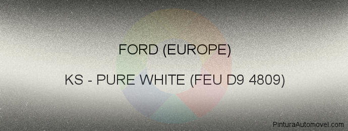 Pintura Ford (europe) KS Pure White (feu D9 4809)
