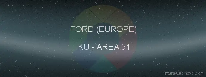 Pintura Ford (europe) KU Area 51