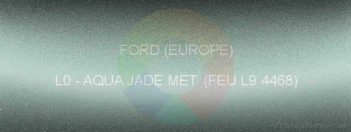 Pintura Ford (europe) L0 Aqua Jade Met. (feu L9 4468)
