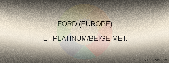 Pintura Ford (europe) L Platinum/beige Met.