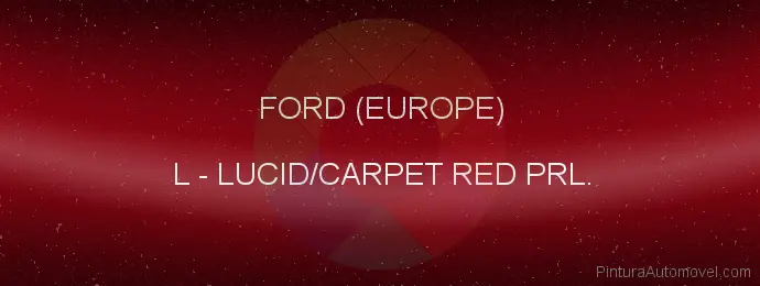 Pintura Ford (europe) L Lucid/carpet Red Prl.