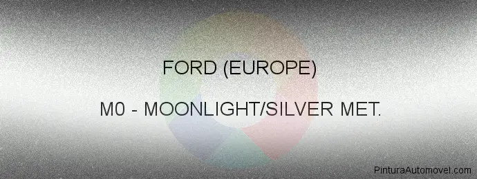 Pintura Ford (europe) M0 Moonlight/silver Met.