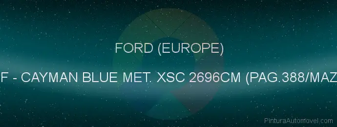 Pintura Ford (europe) MF Cayman Blue Met. Xsc 2696cm (pag.388/maz.2