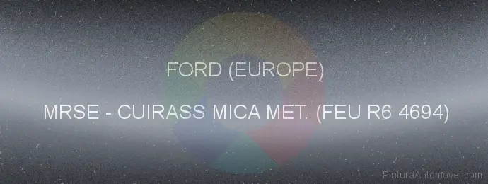 Pintura Ford (europe) MRSE Cuirass Mica Met. (feu R6 4694)