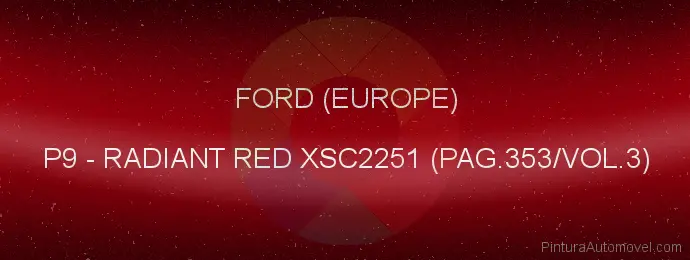 Pintura Ford (europe) P9 Radiant Red Xsc2251 (pag.353/vol.3)