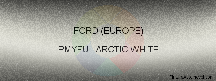 Pintura Ford (europe) PMYFU Arctic White