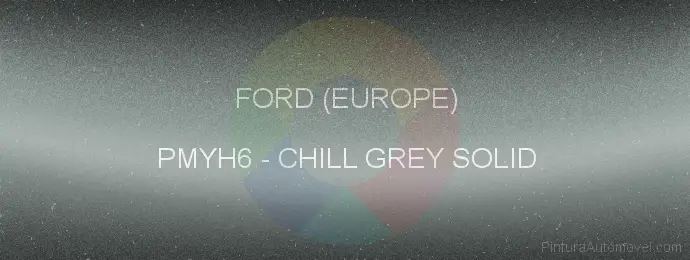 Pintura Ford (europe) PMYH6 Chill Grey Solid
