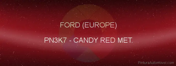 Pintura Ford (europe) PN3K7 Candy Red Met.