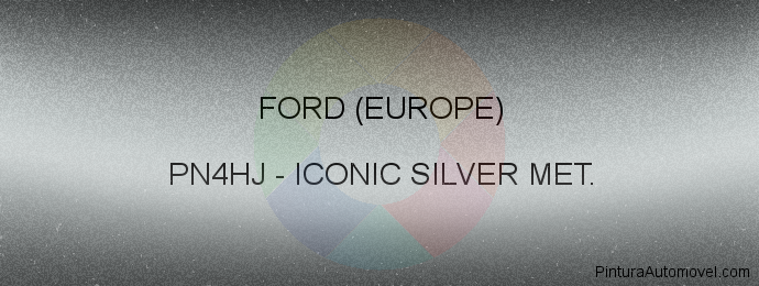 Pintura Ford (europe) PN4HJ Iconic Silver Met.