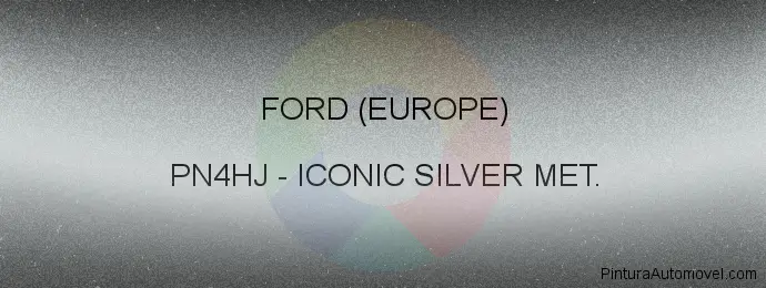 Pintura Ford (europe) PN4HJ Iconic Silver Met.