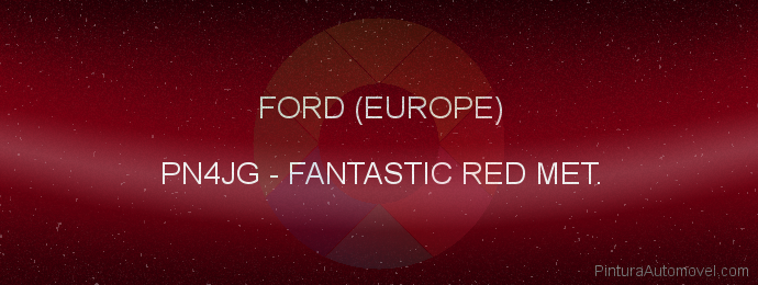 Pintura Ford (europe) PN4JG Fantastic Red Met.