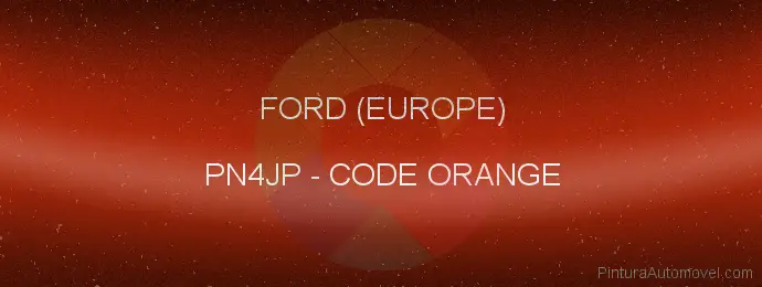 Pintura Ford (europe) PN4JP Code Orange