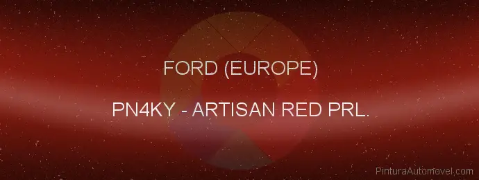 Pintura Ford (europe) PN4KY Artisan Red Prl.