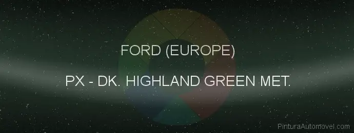 Pintura Ford (europe) PX Dk. Highland Green Met.