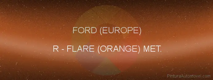 Pintura Ford (europe) R Flare (orange) Met.