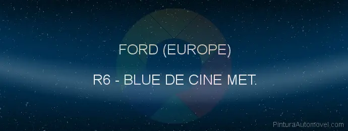 Pintura Ford (europe) R6 Blue De Cine Met.