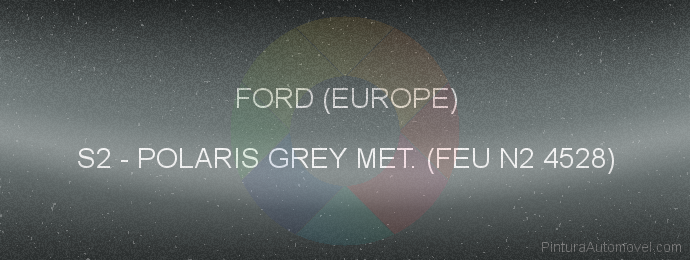 Pintura Ford (europe) S2 Polaris Grey Met. (feu N2 4528)