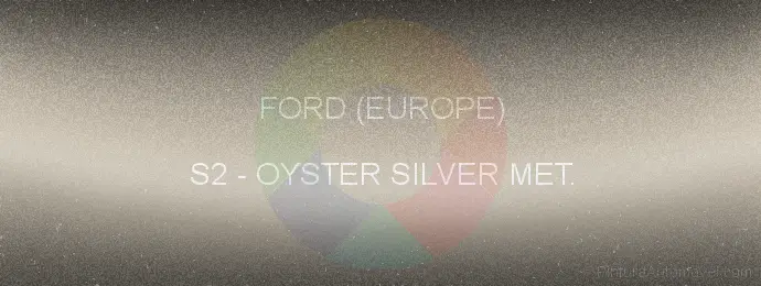 Pintura Ford (europe) S2 Oyster Silver Met.