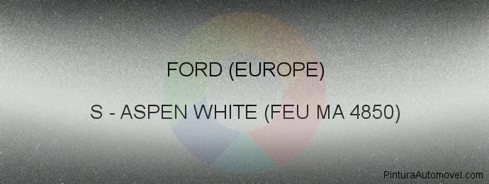 Pintura Ford (europe) S Aspen White (feu Ma 4850)