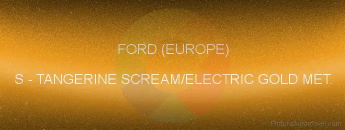 Pintura Ford (europe) S Tangerine Scream/electric Gold Met.