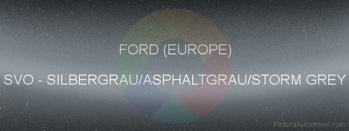 Pintura Ford (europe) SVO Silbergrau/asphaltgrau/storm Grey