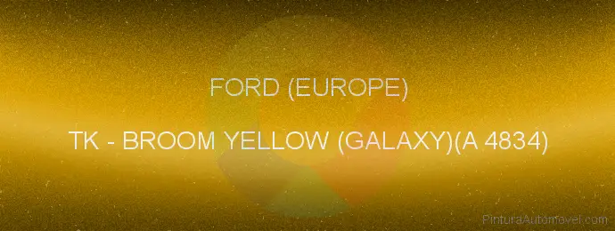 Pintura Ford (europe) TK Broom Yellow (galaxy)(a 4834)