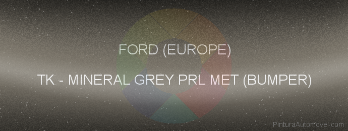 Pintura Ford (europe) TK Mineral Grey Prl Met (bumper)