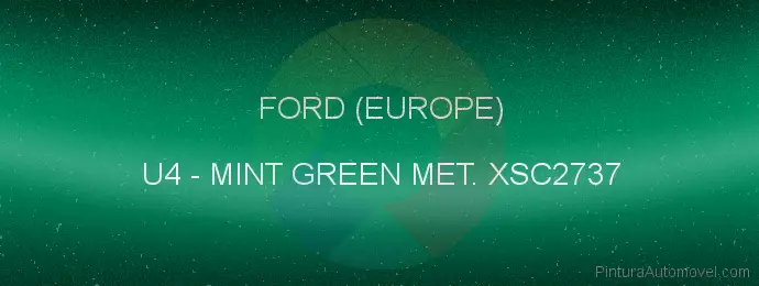 Pintura Ford (europe) U4 Mint Green Met. Xsc2737