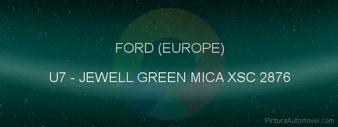 Pintura Ford (europe) U7 Jewell Green Mica Xsc 2876