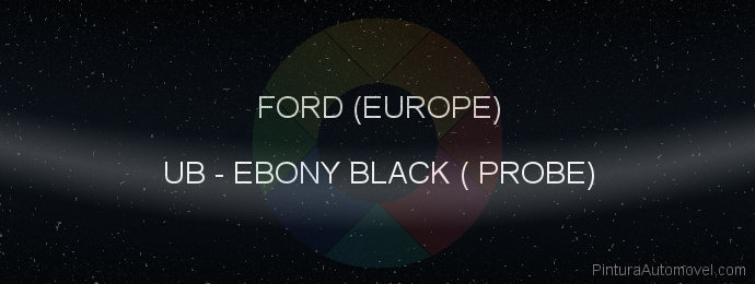 Pintura Ford (europe) UB Ebony Black ( Probe)
