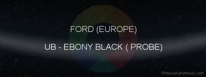 Pintura Ford (europe) UB Ebony Black ( Probe)