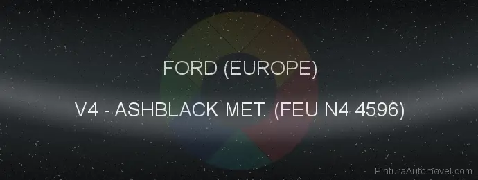 Pintura Ford (europe) V4 Ashblack Met. (feu N4 4596)