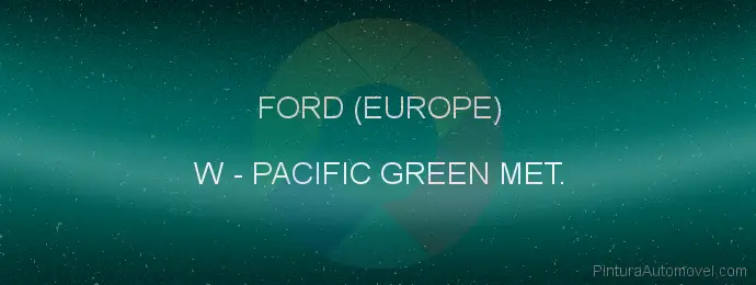 Pintura Ford (europe) W Pacific Green Met.