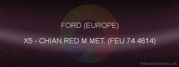 Pintura Ford (europe) X5 Chian.red M.met. (feu 74 4614)