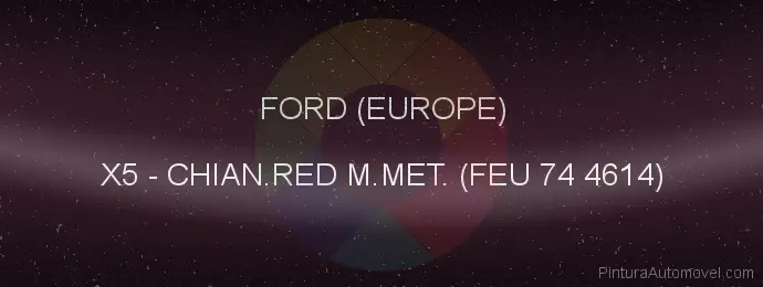 Pintura Ford (europe) X5 Chian.red M.met. (feu 74 4614)