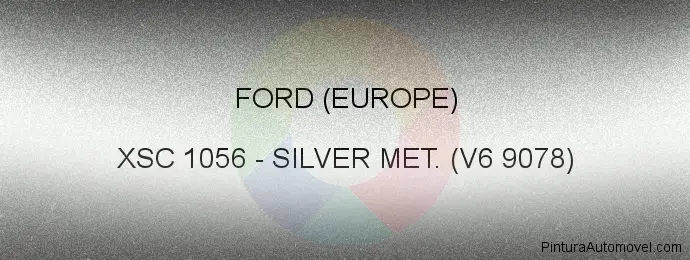 Pintura Ford (europe) XSC 1056 Silver Met. (v6 9078)