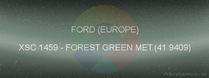 Pintura Ford (europe) XSC 1459 Forest Green Met.(41 9409)