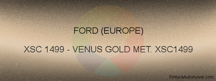 Pintura Ford (europe) XSC 1499 Venus Gold Met. Xsc1499