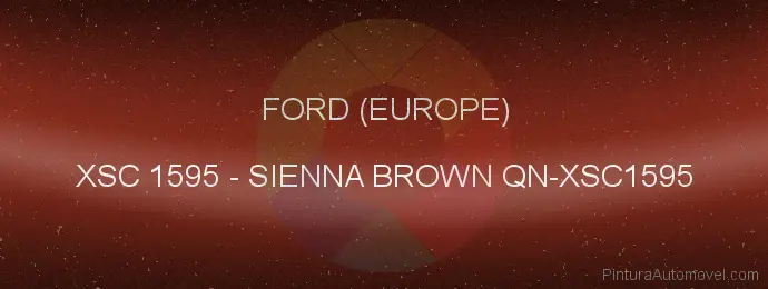 Pintura Ford (europe) XSC 1595 Sienna Brown Qn-xsc1595
