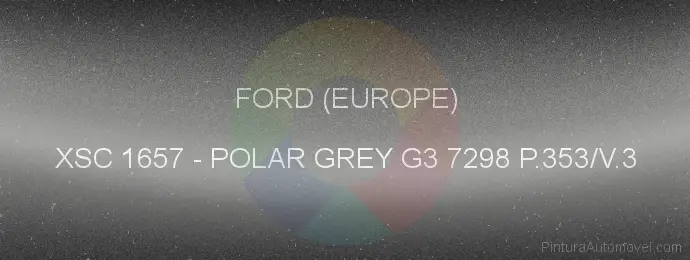 Pintura Ford (europe) XSC 1657 Polar Grey G3 7298 P.353/v.3