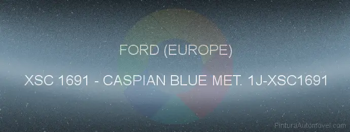 Pintura Ford (europe) XSC 1691 Caspian Blue Met. 1j-xsc1691