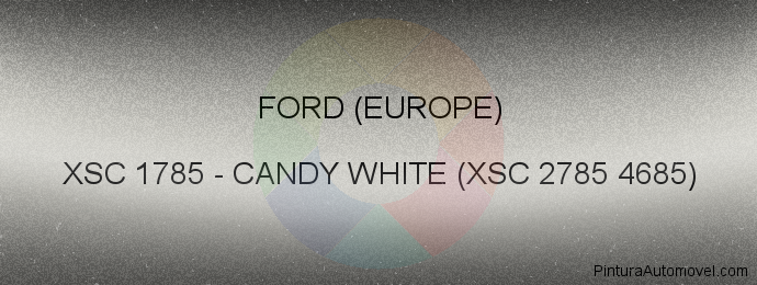 Pintura Ford (europe) XSC 1785 Candy White (xsc 2785 4685)
