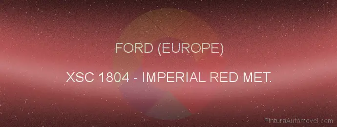 Pintura Ford (europe) XSC 1804 Imperial Red Met.